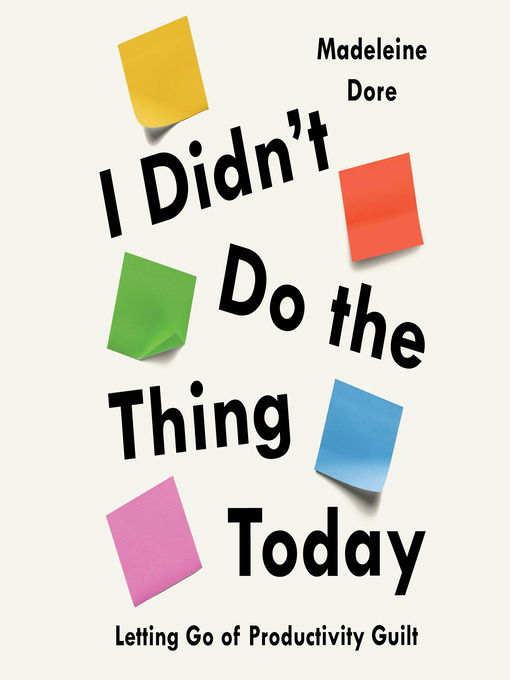 Title details for I Didn't Do the Thing Today by Madeleine Dore - Available